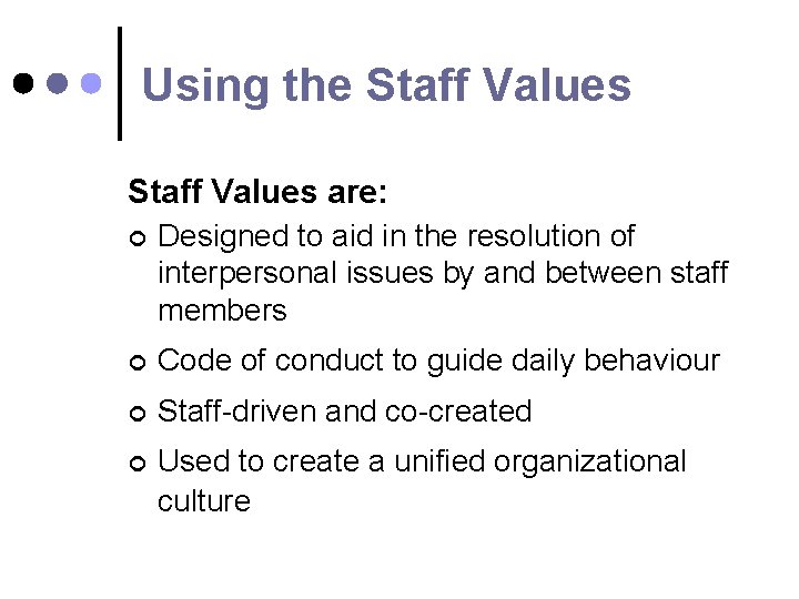 Using the Staff Values are: ¢ Designed to aid in the resolution of interpersonal