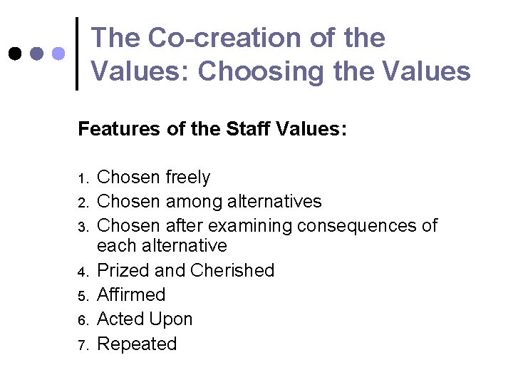 The Co-creation of the Values: Choosing the Values Features of the Staff Values: 1.