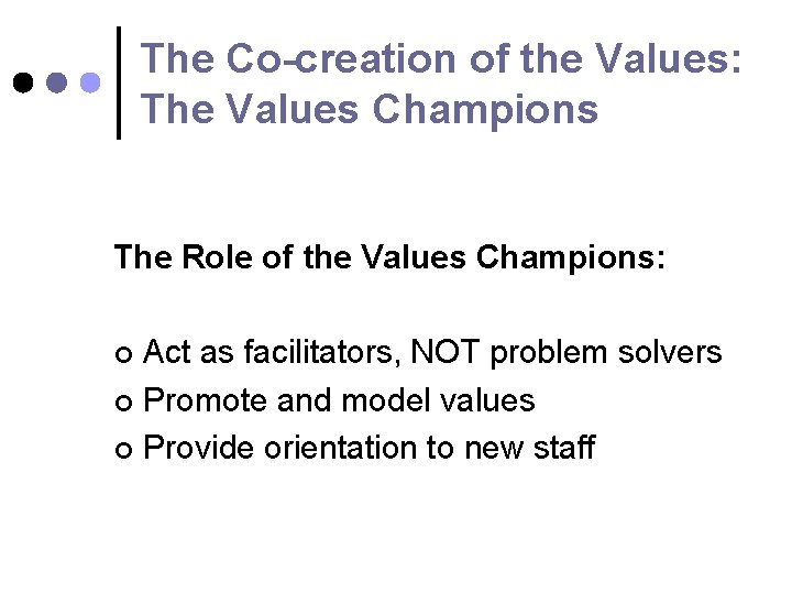 The Co-creation of the Values: The Values Champions The Role of the Values Champions: