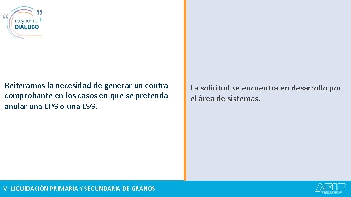 Reiteramos la necesidad de generar un contra comprobante en los casos en que se