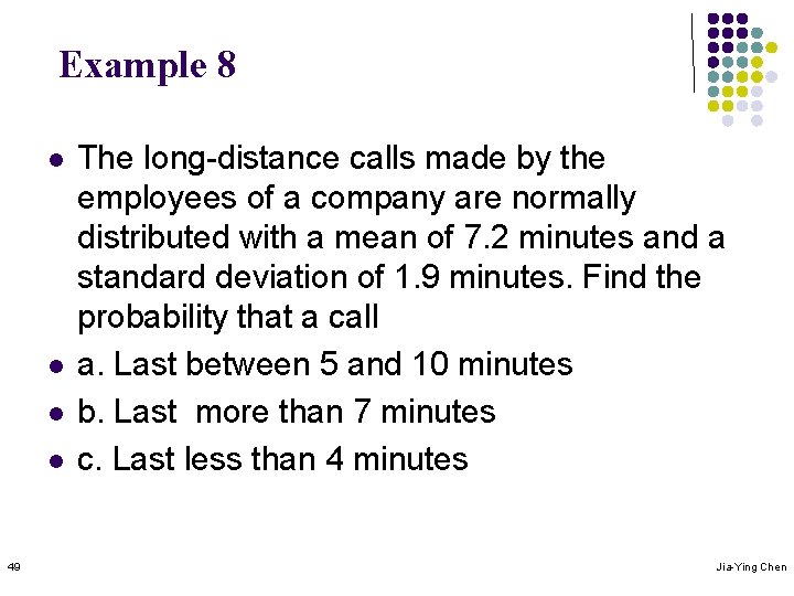 Example 8 l l 49 The long-distance calls made by the employees of a