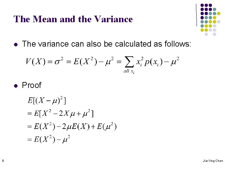 The Mean and the Variance 8 l The variance can also be calculated as