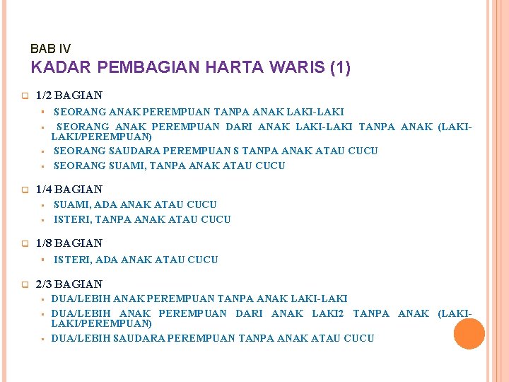 BAB IV KADAR PEMBAGIAN HARTA WARIS (1) q 1/2 BAGIAN § § q 1/4