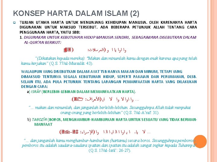 KONSEP HARTA DALAM ISLAM (2) q TUJUAN UTAMA HARTA UNTUK MENUNJANG KEHIDUPAN MANUSIA. OLEH