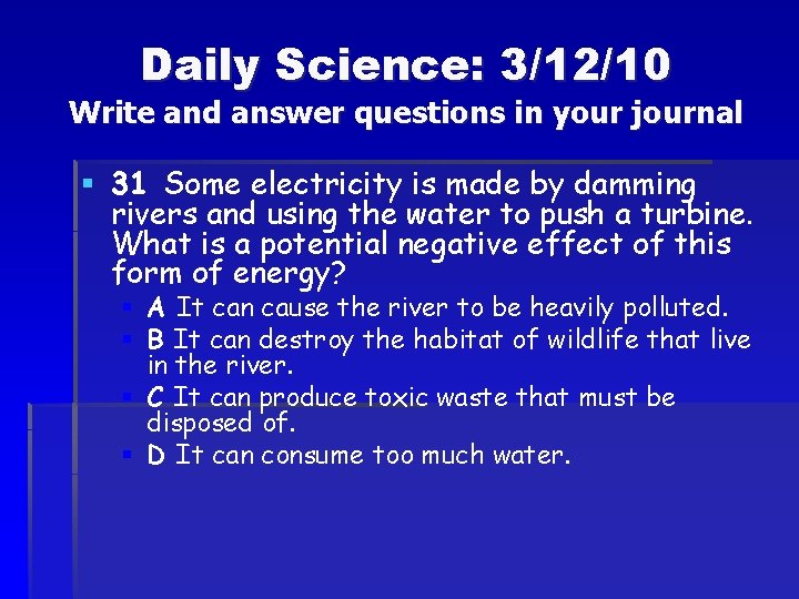 Daily Science: 3/12/10 Write and answer questions in your journal § 31 Some electricity Daily Science: 3/12/10 Write and answer questions in your journal § 31 Some electricity