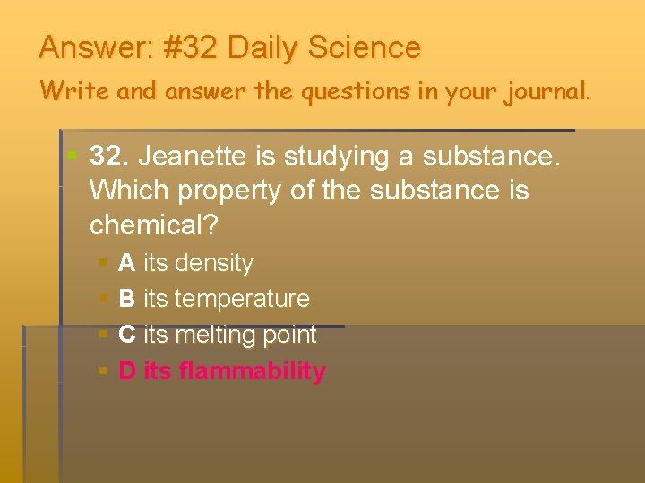Answer: #32 Daily Science Write and answer the questions in your journal. § 32. Answer: #32 Daily Science Write and answer the questions in your journal. § 32.