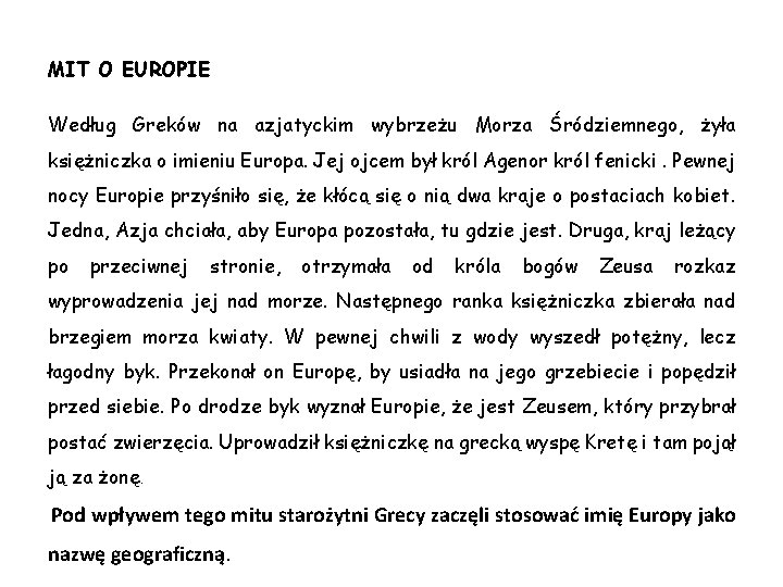 MIT O EUROPIE Według Greków na azjatyckim wybrzeżu Morza Śródziemnego, żyła księżniczka o imieniu