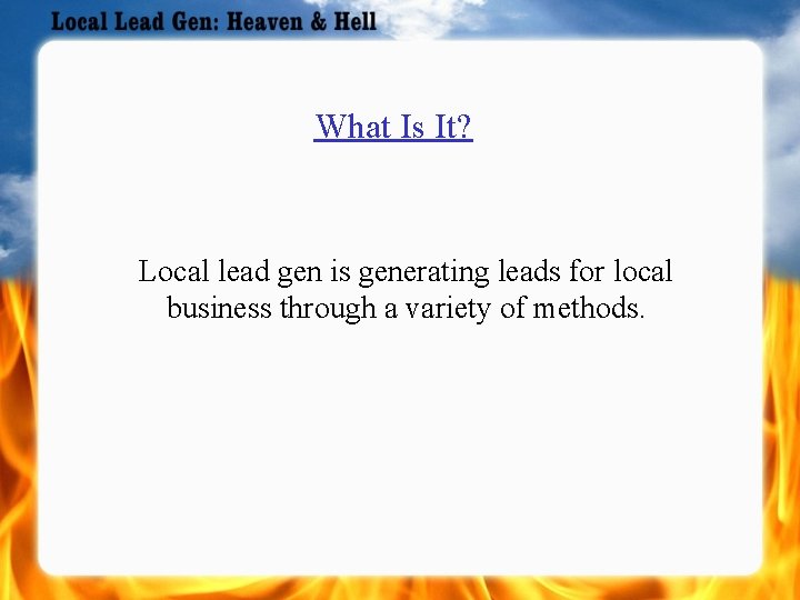 What Is It? Local lead gen is generating leads for local business through a