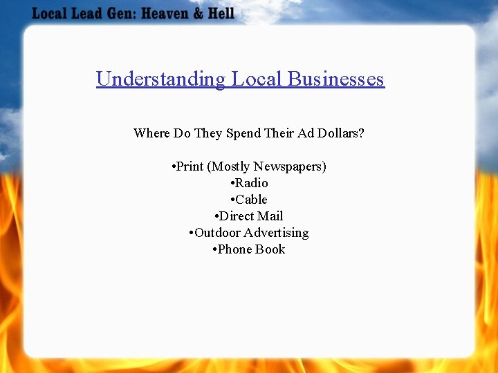 Understanding Local Businesses Where Do They Spend Their Ad Dollars? • Print (Mostly Newspapers)