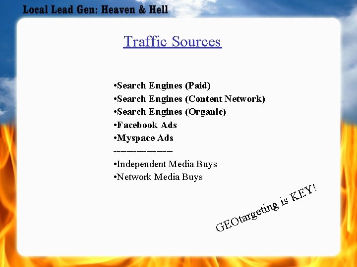 Traffic Sources • Search Engines (Paid) • Search Engines (Content Network) • Search Engines