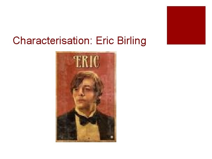 Characterisation: Eric Birling 