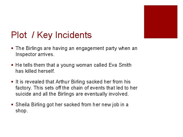 Plot / Key Incidents § The Birlings are having an engagement party when an