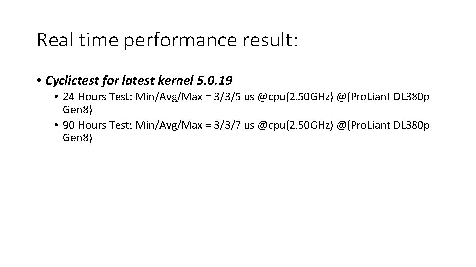 Real time performance result: • Cyclictest for latest kernel 5. 0. 19 • 24