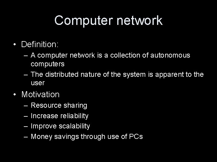 Computer network • Definition: – A computer network is a collection of autonomous computers