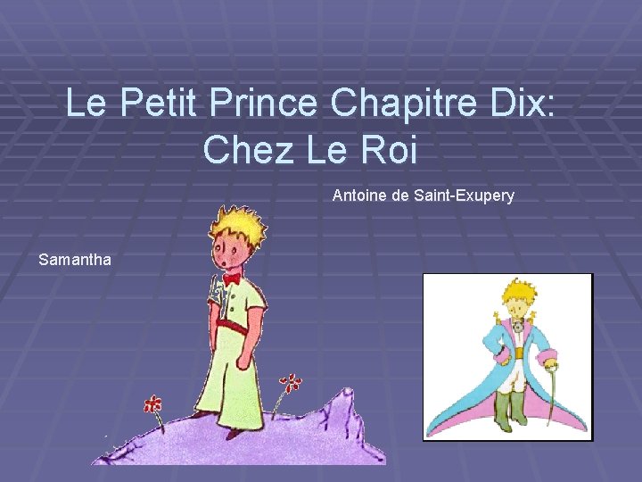 Le Petit Prince Chapitre Dix: Chez Le Roi Antoine de Saint-Exupery Samantha 