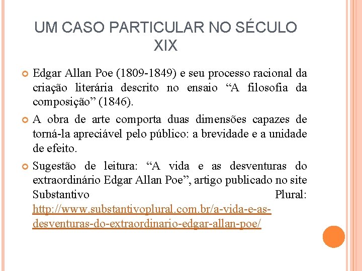 UM CASO PARTICULAR NO SÉCULO XIX Edgar Allan Poe (1809 -1849) e seu processo
