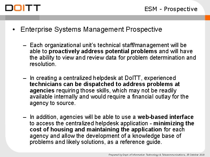 ESM - Prospective • Enterprise Systems Management Prospective – Each organizational unit’s technical staff/management ESM - Prospective • Enterprise Systems Management Prospective – Each organizational unit’s technical staff/management