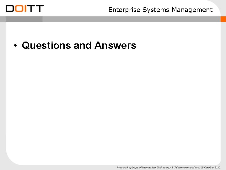 Enterprise Systems Management • Questions and Answers Prepared by Dept. of Information Technology & Enterprise Systems Management • Questions and Answers Prepared by Dept. of Information Technology &