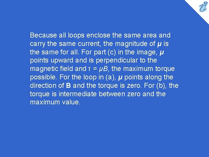 Because all loops enclose the same area and carry the same current, the magnitude