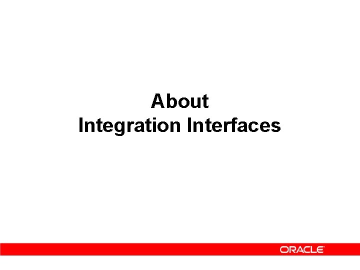 About Integration Interfaces 