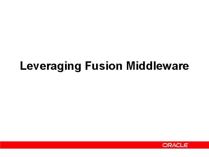 Leveraging Fusion Middleware 