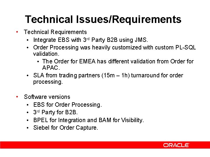 Technical Issues/Requirements • Technical Requirements • Integrate EBS with 3 rd Party B 2