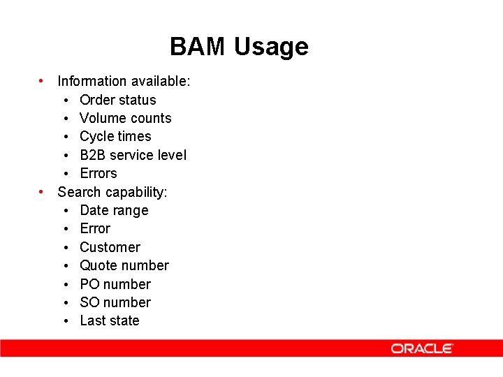 BAM Usage • Information available: • Order status • Volume counts • Cycle times