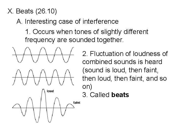 X. Beats (26. 10) A. Interesting case of interference 1. Occurs when tones of