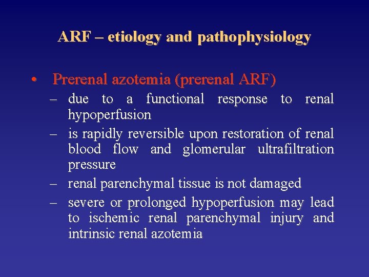 ARF – etiology and pathophysiology • Prerenal azotemia (prerenal ARF) – due to a