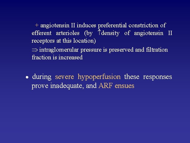 + angiotensin II induces preferential constriction of efferent arterioles (by density of angiotensin II