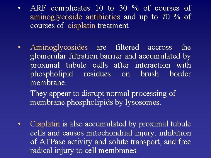  • ARF complicates 10 to 30 % of courses of aminoglycoside antibiotics and