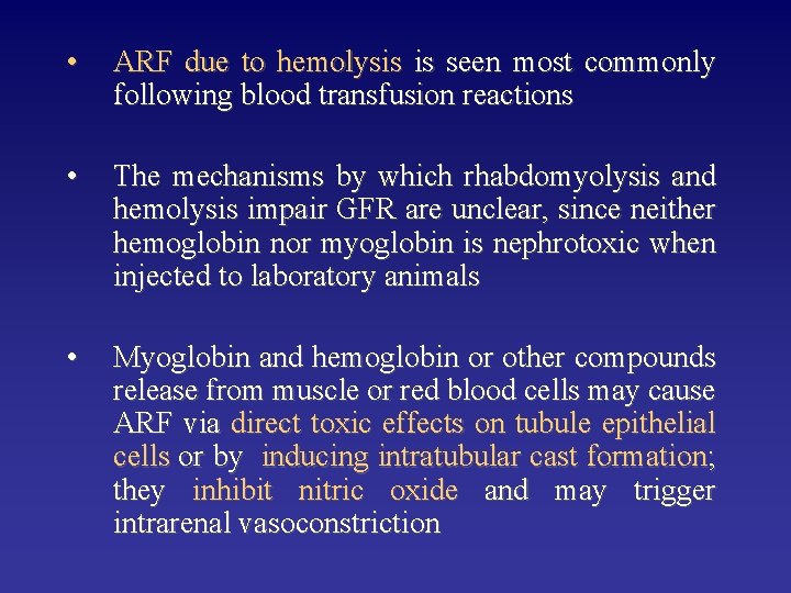  • ARF due to hemolysis is seen most commonly following blood transfusion reactions