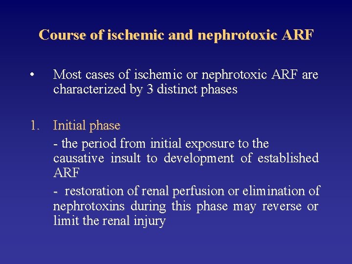 Course of ischemic and nephrotoxic ARF • Most cases of ischemic or nephrotoxic ARF