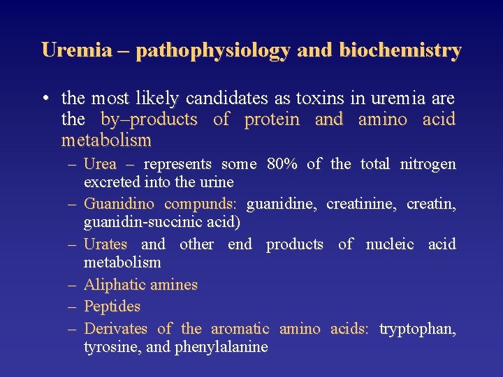 Uremia – pathophysiology and biochemistry • the most likely candidates as toxins in uremia