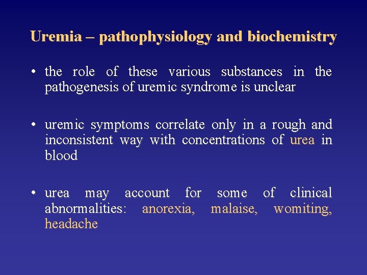 Uremia – pathophysiology and biochemistry • the role of these various substances in the