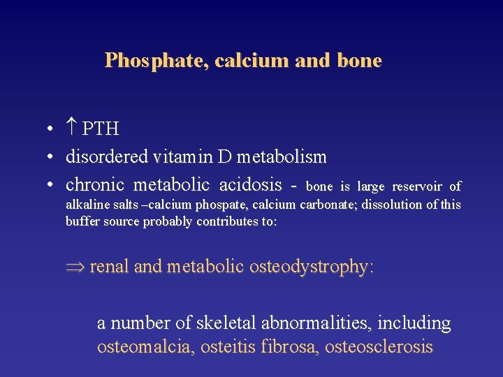 Phosphate, calcium and bone • PTH • disordered vitamin D metabolism • chronic metabolic