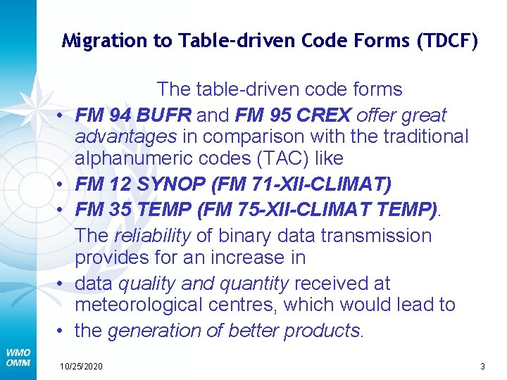 Migration to Table-driven Code Forms (TDCF) • • • The table-driven code forms FM