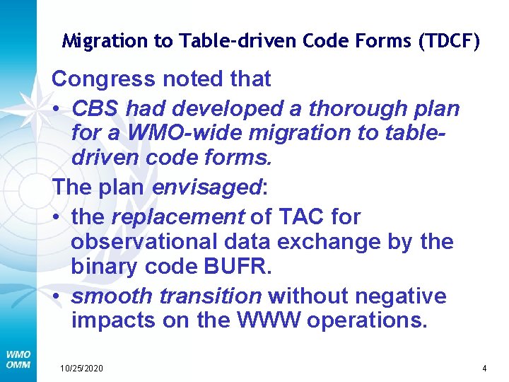 Migration to Table-driven Code Forms (TDCF) Congress noted that • CBS had developed a