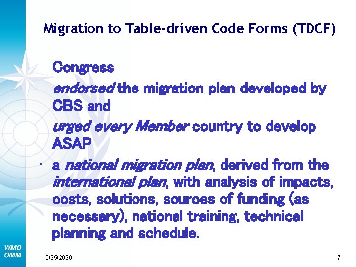 Migration to Table-driven Code Forms (TDCF) Congress endorsed the migration plan developed by CBS