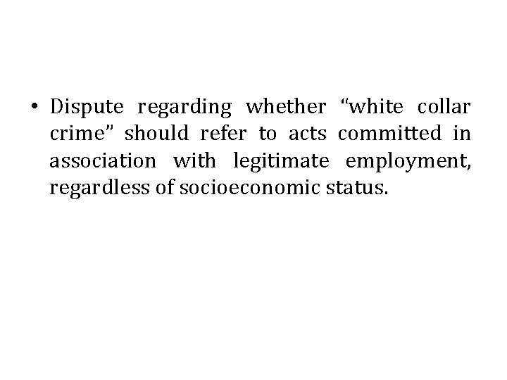  • Dispute regarding whether “white collar crime” should refer to acts committed in