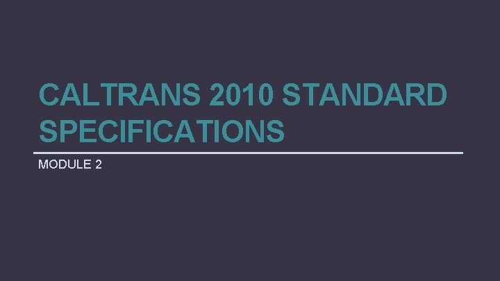 CALTRANS 2010 STANDARD SPECIFICATIONS MODULE 2 