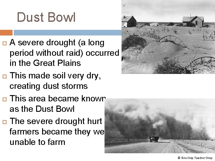 Dust Bowl A severe drought (a long period without raid) occurred in the Great Dust Bowl A severe drought (a long period without raid) occurred in the Great