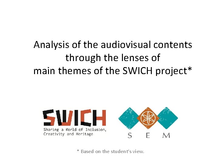 Analysis of the audiovisual contents through the lenses of main themes of the SWICH