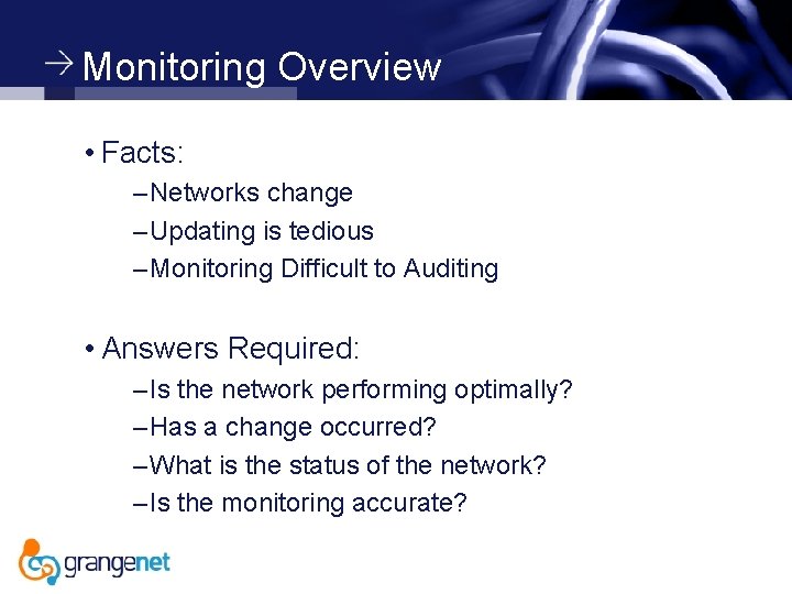 Monitoring Overview • Facts: – Networks change – Updating is tedious – Monitoring Difficult