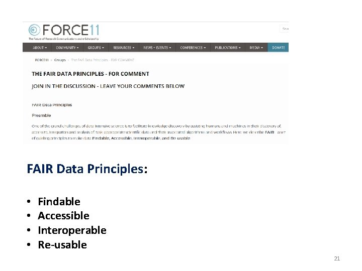 FAIR Data Principles: • • Findable Accessible Interoperable Re-usable 21 