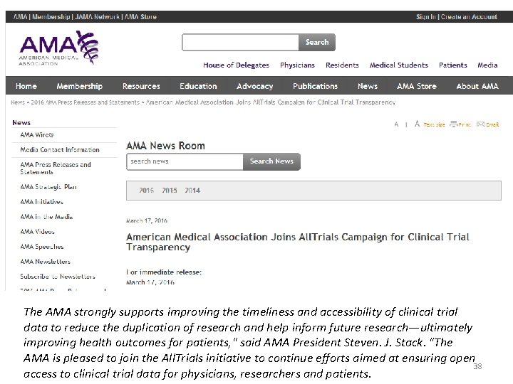 The AMA strongly supports improving the timeliness and accessibility of clinical trial data to