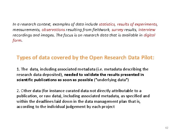 In a research context, examples of data include statistics, results of experiments, measurements, observations