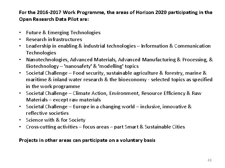 For the 2016 -2017 Work Programme, the areas of Horizon 2020 participating in the