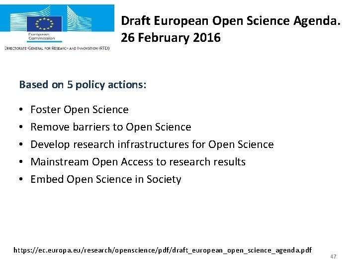 Draft European Open Science Agenda. 26 February 2016 Based on 5 policy actions: •