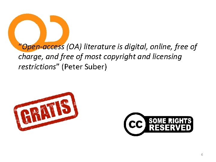 “Open-access (OA) literature is digital, online, free of charge, and free of most copyright